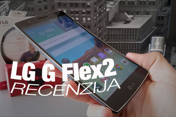 Второе поколение гибкого изогнутого LG G G Flex2 LG появилось на нашем рынке благодаря команде из   Vipnet   он сделал тест